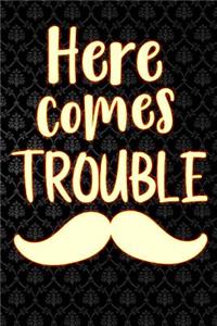 here comes trouble: Lined Notebook / Diary / Journal To Write In 6x9 for papa, grandpa, uncle, law stepdad in fathers day fathers day gift for daddy