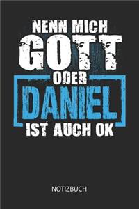 Nenn mich Gott oder - Daniel - ist auch OK - Notizbuch