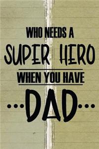Who Needs A Super Hero When You Have Dad