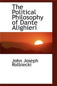 The Political Philosophy of Dante Alighieri