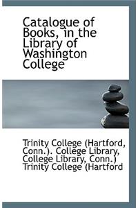 Catalogue of Books, in the Library of Washington College