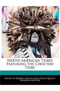 Native American Tribes Featuring the Choctaw Tribe