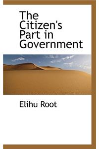 The Citizen's Part in Government