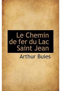 Le Chemin de Fer Du Lac Saint Jean