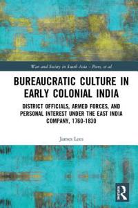 Bureaucratic Culture in Early Colonial India