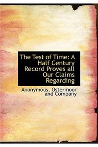 The Test of Time: A Half Century Record Proves All Our Claims Regarding