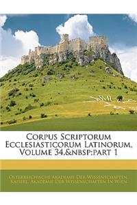 Corpus Scriptorum Ecclesiasticorum Latinorum, Volume 34, Part 1