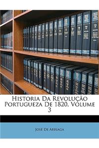 Historia Da Revolucao Portugueza de 1820, Volume 3