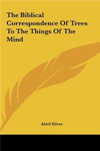 The Biblical Correspondence of Trees to the Things of the Mind