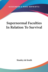 Supernormal Faculties In Relation To Survival