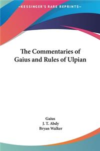 Commentaries of Gaius and Rules of Ulpian