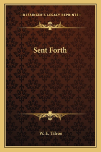 Sent Forth