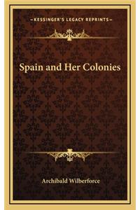 Spain and Her Colonies