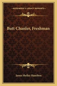 Butt Chanler, Freshman