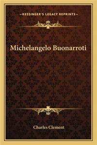 Michelangelo Buonarroti
