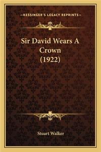 Sir David Wears A Crown (1922)