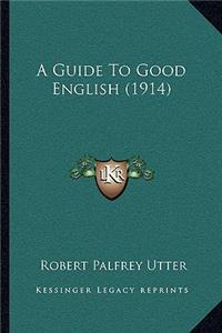 Guide to Good English (1914)