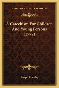 Catechism for Children and Young Persons (1779)