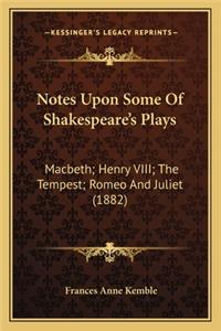 Notes Upon Some of Shakespeare's Plays