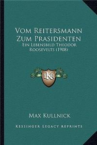 Vom Reitersmann Zum Prasidenten
