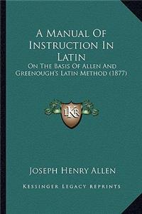 Manual of Instruction in Latin