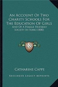 Account of Two Charity Schools for the Education of Girls
