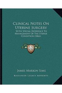Clinical Notes on Uterine Surgery