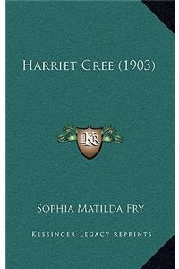 Harriet Gree (1903)