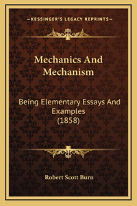 Mechanics and Mechanism