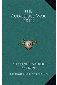 The Audacious War (1915)