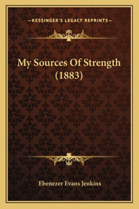 My Sources Of Strength (1883)