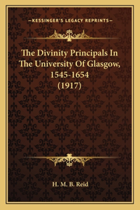 Divinity Principals In The University Of Glasgow, 1545-1654 (1917)