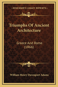 Triumphs Of Ancient Architecture