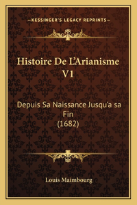 Histoire De L'Arianisme V1