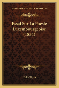 Essai Sur La Poesie Luxembourgeoise (1854)