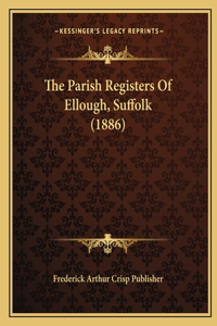 Parish Registers Of Ellough, Suffolk (1886)