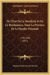 De L'Etat De La Mendicite Et De La Bienfaisance, Dans La Province De La Flandre Orientale