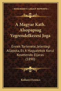 A Magyar Kath. Alsopapsag Vegrendelkezesi Joga