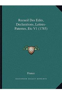 Recueil Des Edits, Declarations, Lettres-Patentes, Etc V1 (1785)