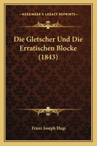 Gletscher Und Die Erratischen Blocke (1843)