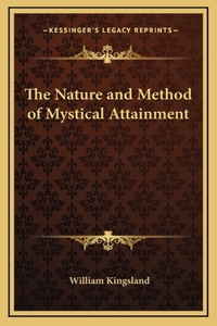 The Nature and Method of Mystical Attainment