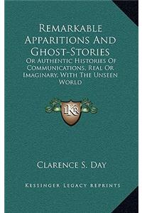 Remarkable Apparitions and Ghost-Stories