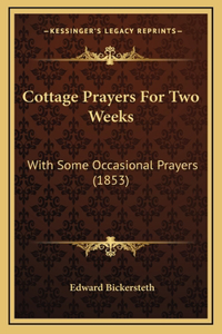 Cottage Prayers For Two Weeks