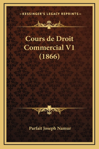 Cours de Droit Commercial V1 (1866)