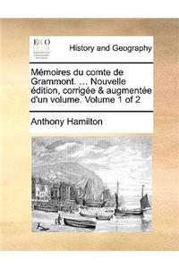 Mémoires du comte de Grammont. ... Nouvelle édition, corrigée & augmentée d'un volume. Volume 1 of 2