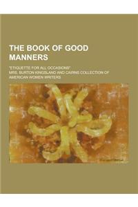 The Book of Good Manners; Etiquette for All Occasions