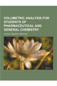 Volumetric Analysis for Students of Pharmaceutical and General Chemistry