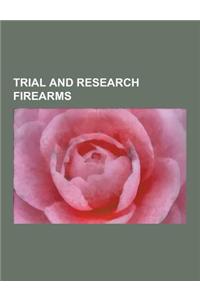 Trial and Research Firearms