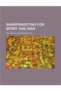 Sharpshooting for Sport and War