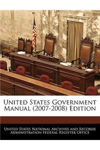United States Government Manual (2007-2008) Edition